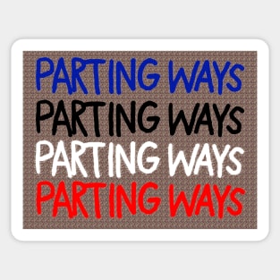 Parting Ways Sticker